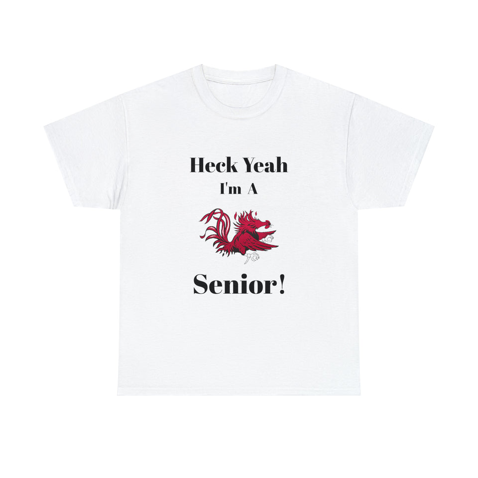 Heck Yeah I'm a South Carolina Senior Unisex Heavy Cotton Tee