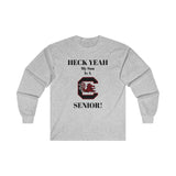 Heck Yeah My Son Is A South Carolina Gamecocks Senior Ultra Cotton Long Sleeve Tee