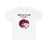 Heck Yeah My Daughter Is A WSSU Ram Unisex Heavy Cotton Tee