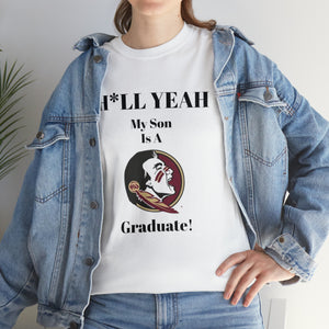 H*LL Yeah My Son Is A Florida State Graduate Unisex Heavy Cotton Tee
