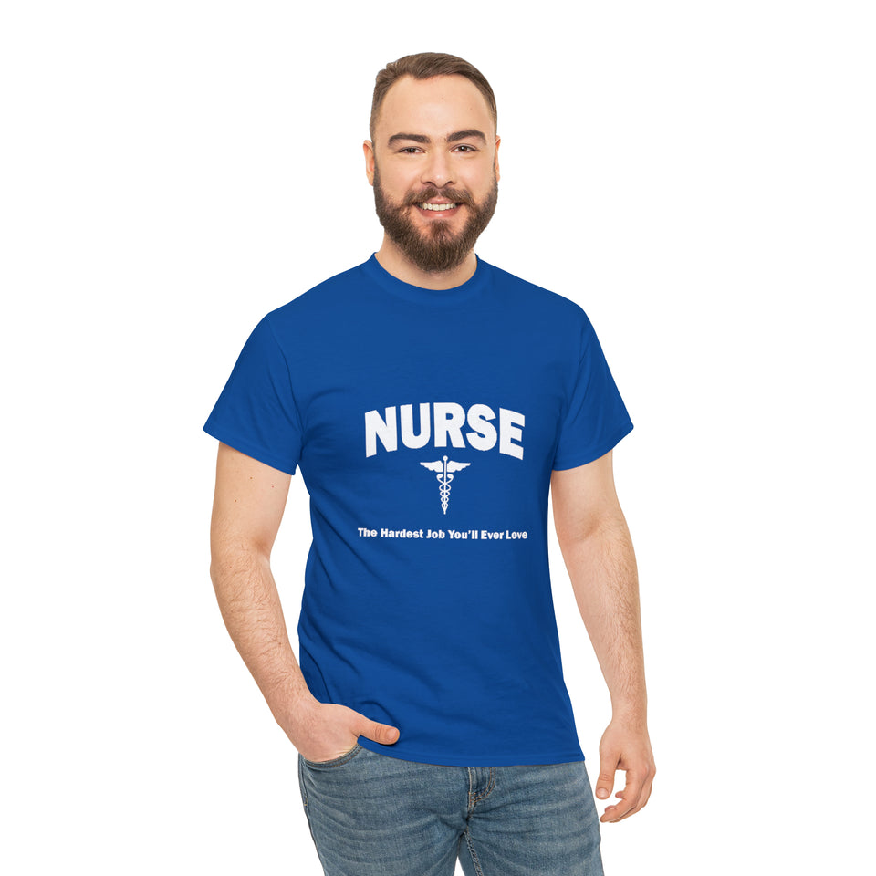 Nurse The Hardest Job You'll Ever Love Cotton Tee
