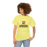 I Love My Labrador Retriever Unisex Heavy Cotton Tee