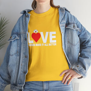 Love Nurses Make It All Better Cotton Tee