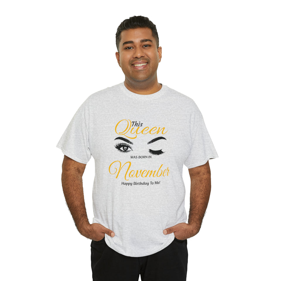 This Queen was Born In November Unisex Heavy Cotton Tee