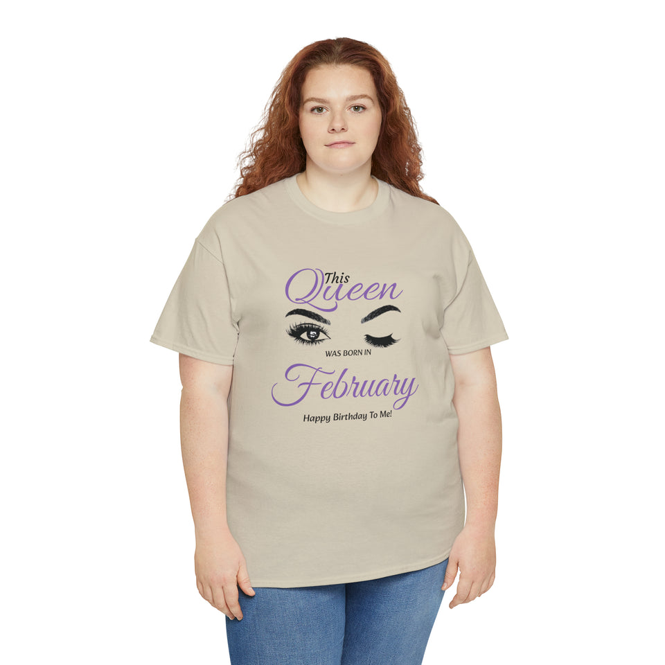 This Queen was Born In February Unisex Heavy Cotton Tee