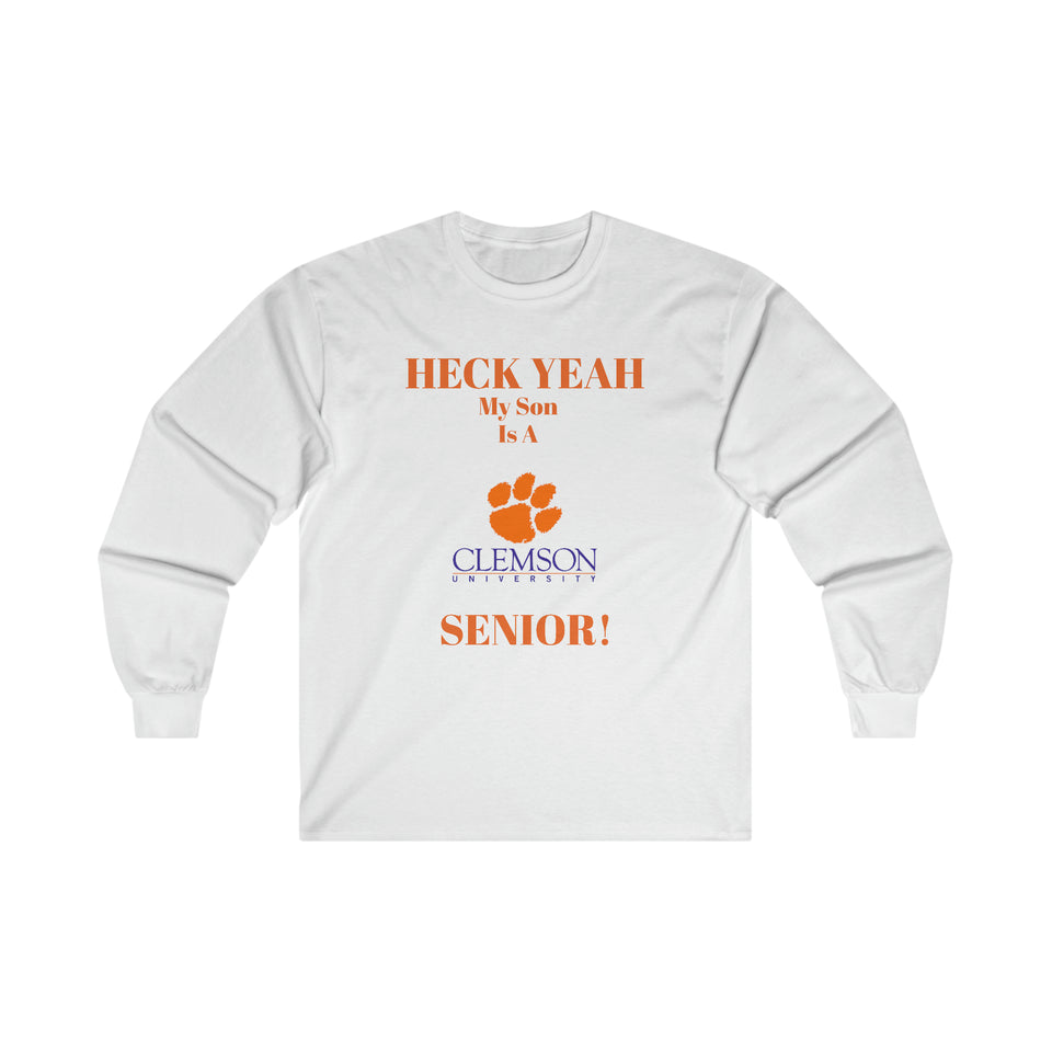 Heck Yeah My Son Is A Clemson Senior Ultra Cotton Long Sleeve Tee