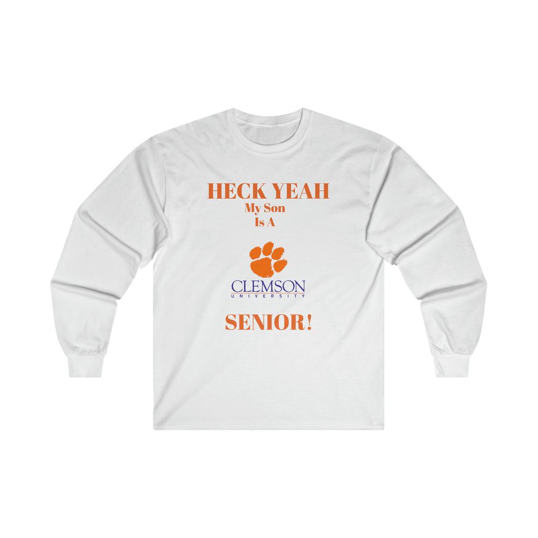 Heck Yeah My Son Is A Clemson Senior Ultra Cotton Long Sleeve Tee
