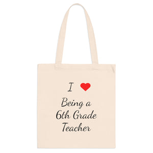 I Love Being A 6th Grade Teacher Tote Bag