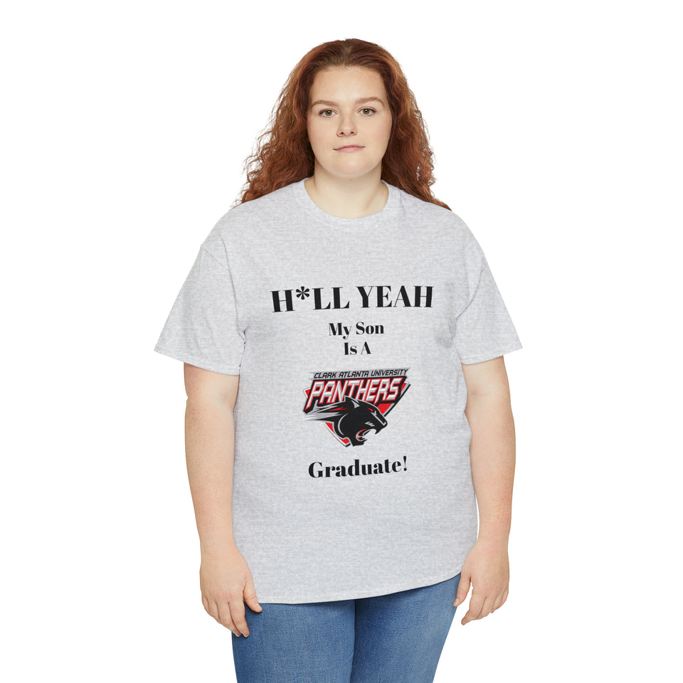 H*LL Yeah My Son Is A Clark Atlanta Graduate Unisex Heavy Cotton Tee