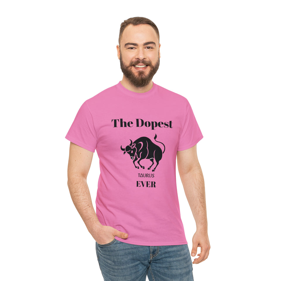 The Dopest Taurus Ever Unisex Heavy Cotton Tee