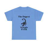 The Dopest Scorpio Ever Unisex Heavy Cotton Tee