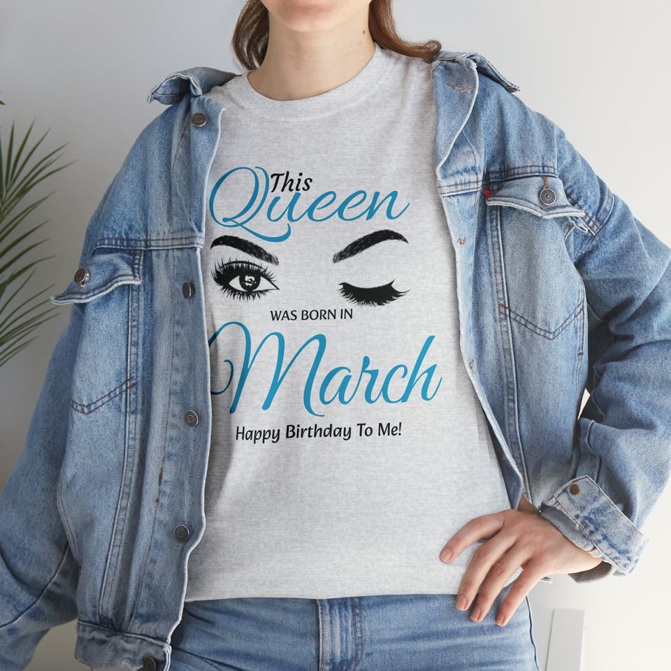 This Queen Was Born In March Unisex Heavy Cotton Tee