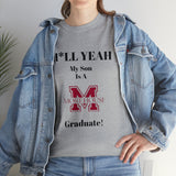 H*LL Yeah My Son Is A Morehouse Graduate Unisex Heavy Cotton Tee