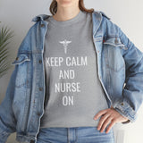 Keep Calm and Nurse On Cotton Tee