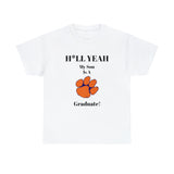 H*LL Yeah My Son Is A Clemson Graduate Unisex Heavy Cotton Tee