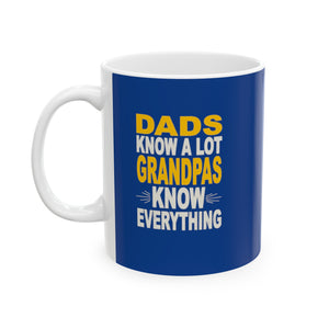 Grandpas Know Everything Ceramic Mug, (11oz, 15oz)