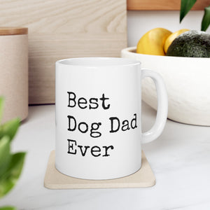 Best Dog Dad Ceramic Mug, (11oz, 15oz)