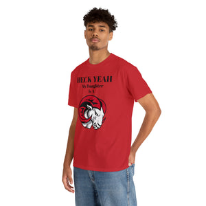 Heck Yeah My Daughter Is A WSSU Ram Unisex Heavy Cotton Tee