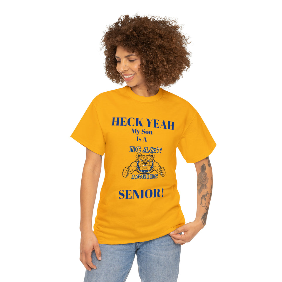 Heck Yeah My Son Is A NC A&T Senior Unisex Heavy Cotton Tee