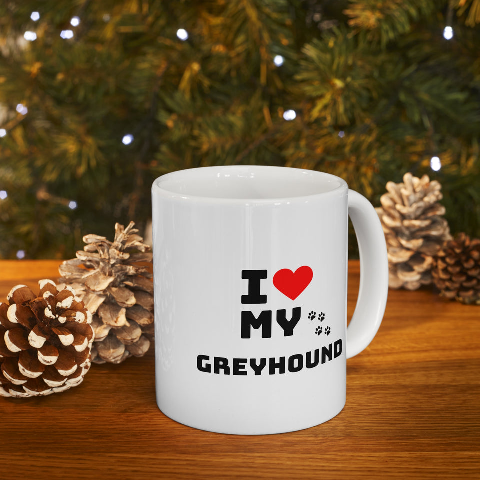 I Love My Greyhound Ceramic Mug 11oz