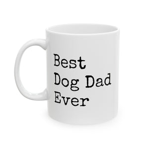 Best Dog Dad Ceramic Mug, (11oz, 15oz)