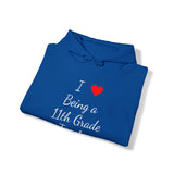 I Love Being A 11th Grade Teacher Unisex Heavy Blend™ Hooded Sweatshirt