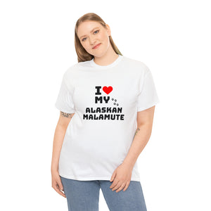 I Love My Alaskan Malamute Unisex Heavy Cotton Tee