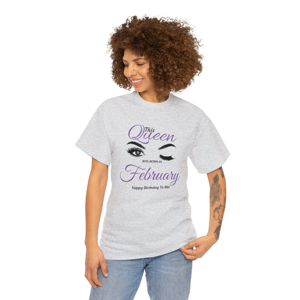 This Queen was Born In February Unisex Heavy Cotton Tee