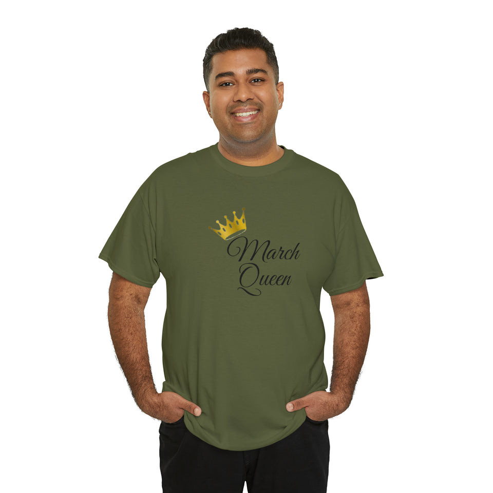 March Queen Unisex Heavy Cotton Tee