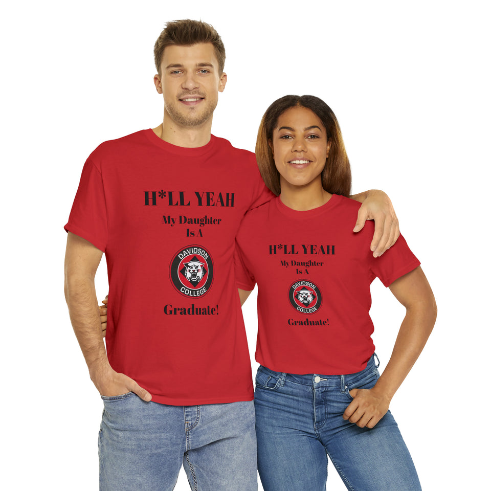 H*LL Yeah My Daughter Is A Davidson Graduate Unisex Heavy Cotton Tee