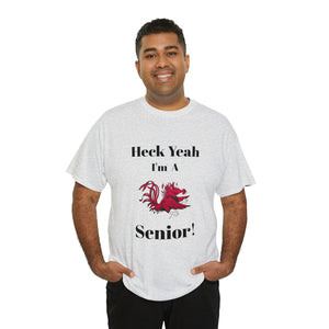 Heck Yeah I'm a South Carolina Senior Unisex Heavy Cotton Tee