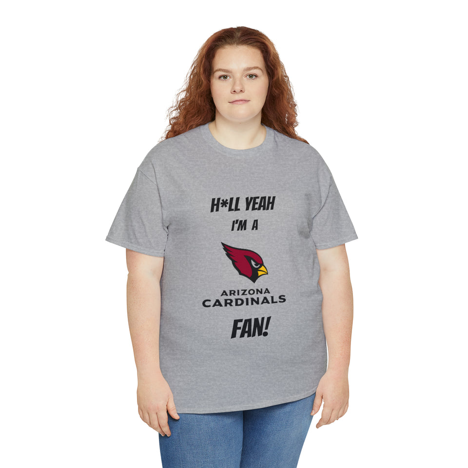 H*ll Yeah I'm A Arizona Cardinals Fan Unisex Heavy Cotton Tee