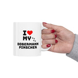 I Love My Dobermann Pinscher Ceramic Mug 11oz