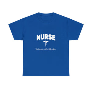 Nurse The Hardest Job You'll Ever Love Cotton Tee