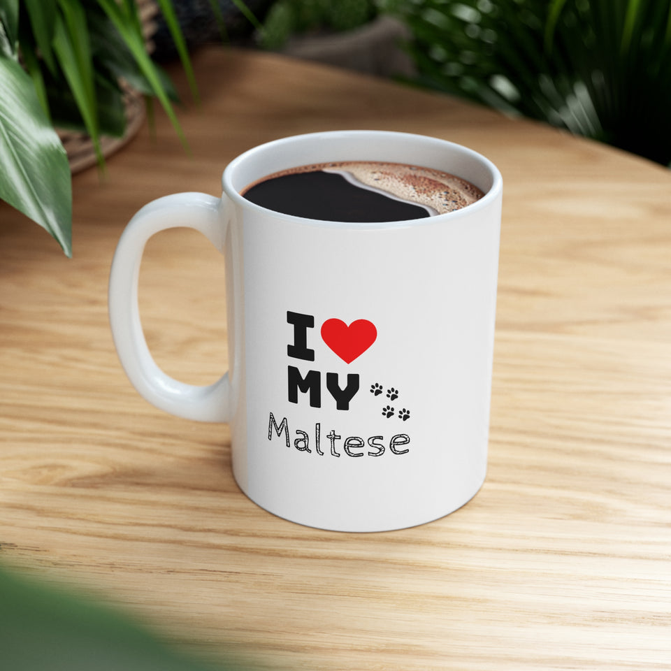 I Love My Maltese Ceramic Mug 11oz