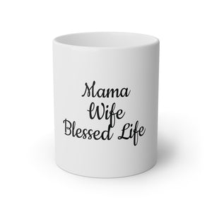 Mama Wife Blessed Life White Mug, 11oz