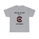 Heck Yeah My Son Is A South Carolina Gamecocks Senior Unisex Heavy Cotton Tee