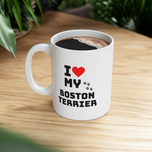 I Love My Boston Terrier Ceramic Mug 11oz