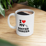 I Love My Boston Terrier Ceramic Mug 11oz
