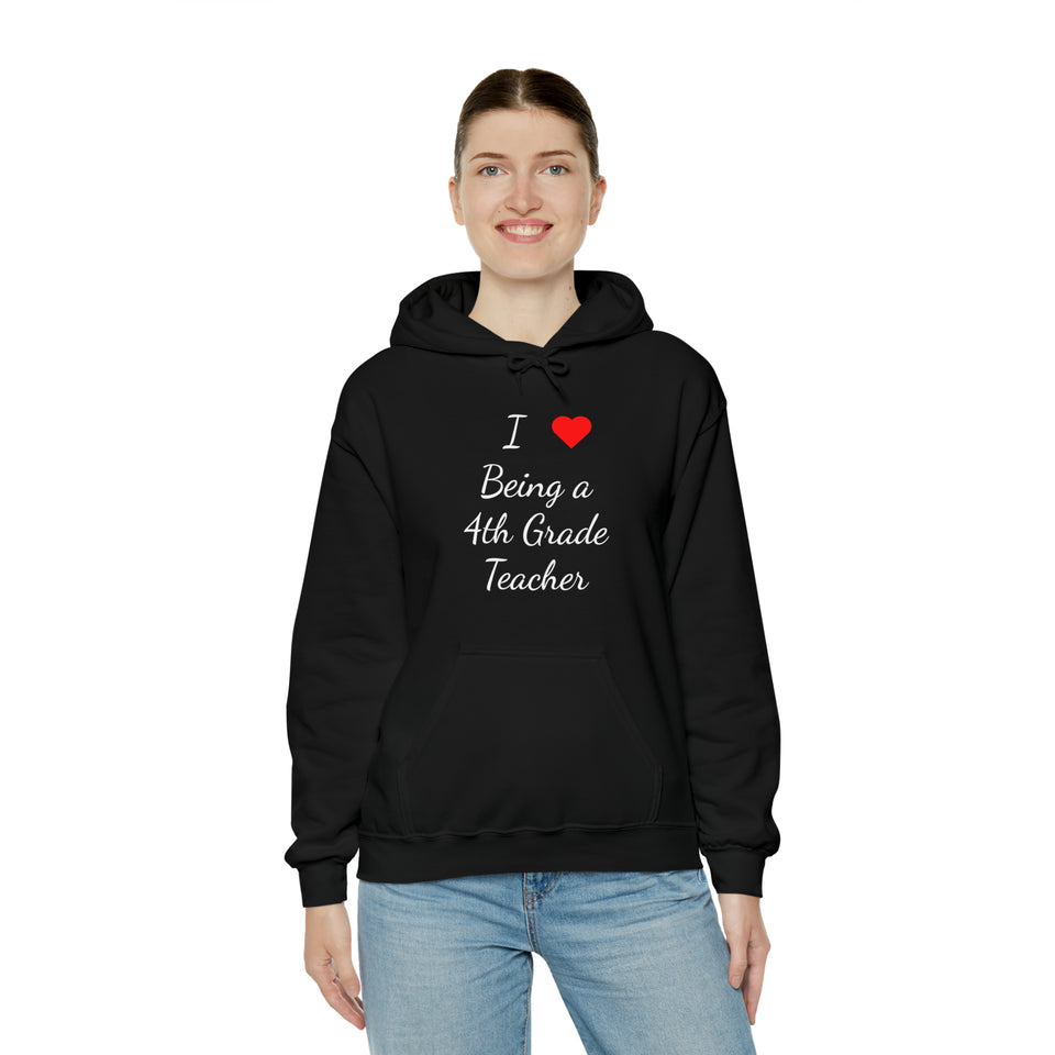 I Love Being A 4th Grade Teacher Unisex Heavy Blend™ Hooded Sweatshirt