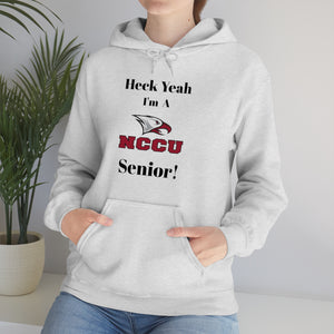 Heck Yeah I'm A NCCU Senior Unisex Heavy Blend™ Hooded Sweatshirt