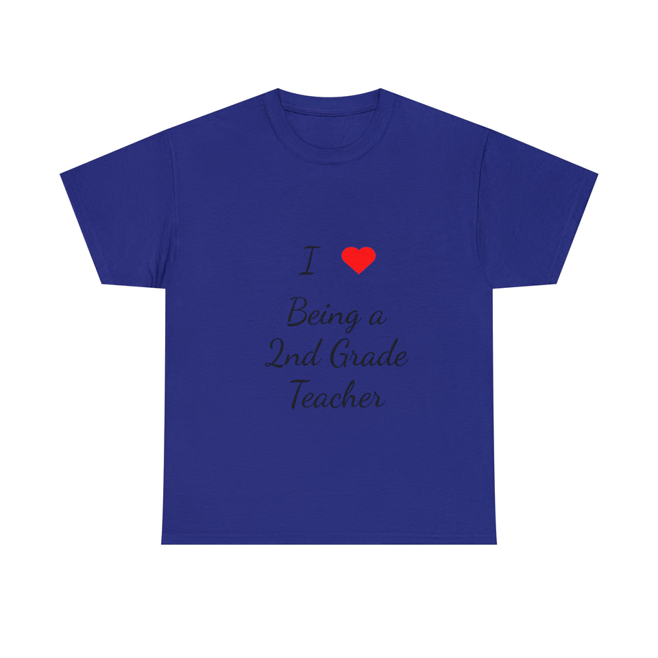 I Love Being a 2nd Grade Teacher Cotton Tee