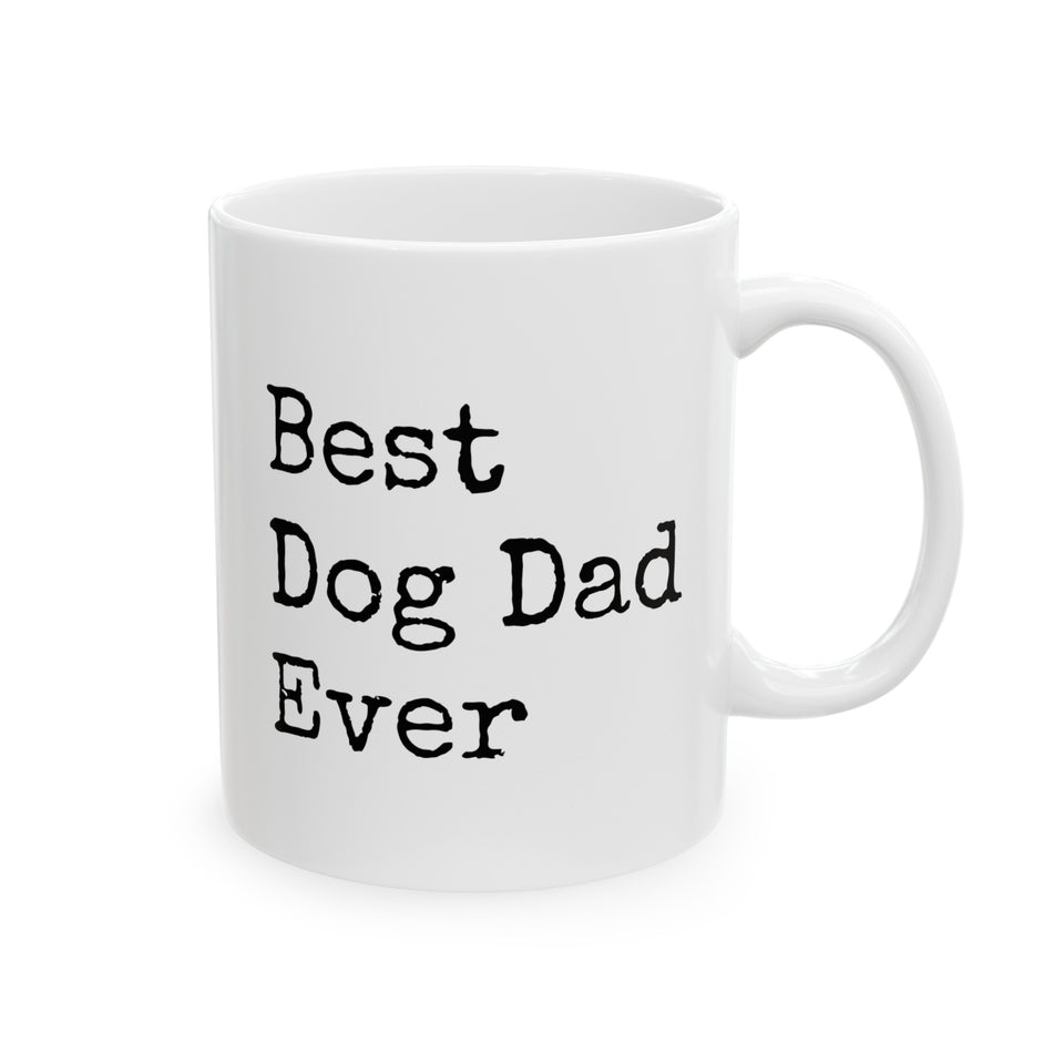 Best Dog Dad Ceramic Mug, (11oz, 15oz)