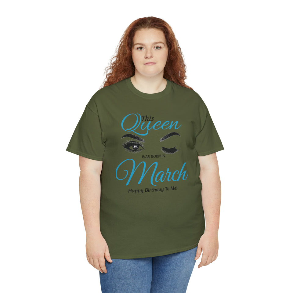 This Queen Was Born In March Unisex Heavy Cotton Tee