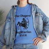 The Dopest Sagittarius Ever Unisex Heavy Cotton Tee