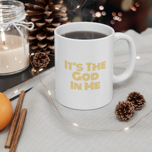 It's The God Ceramic Mug 11oz