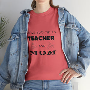 I Have Two Titles Cotton Tee