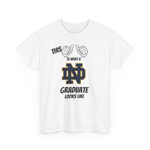 This Is What A Notre Dame Graduate Looks Like 2025 Unisex Heavy Cotton Tee