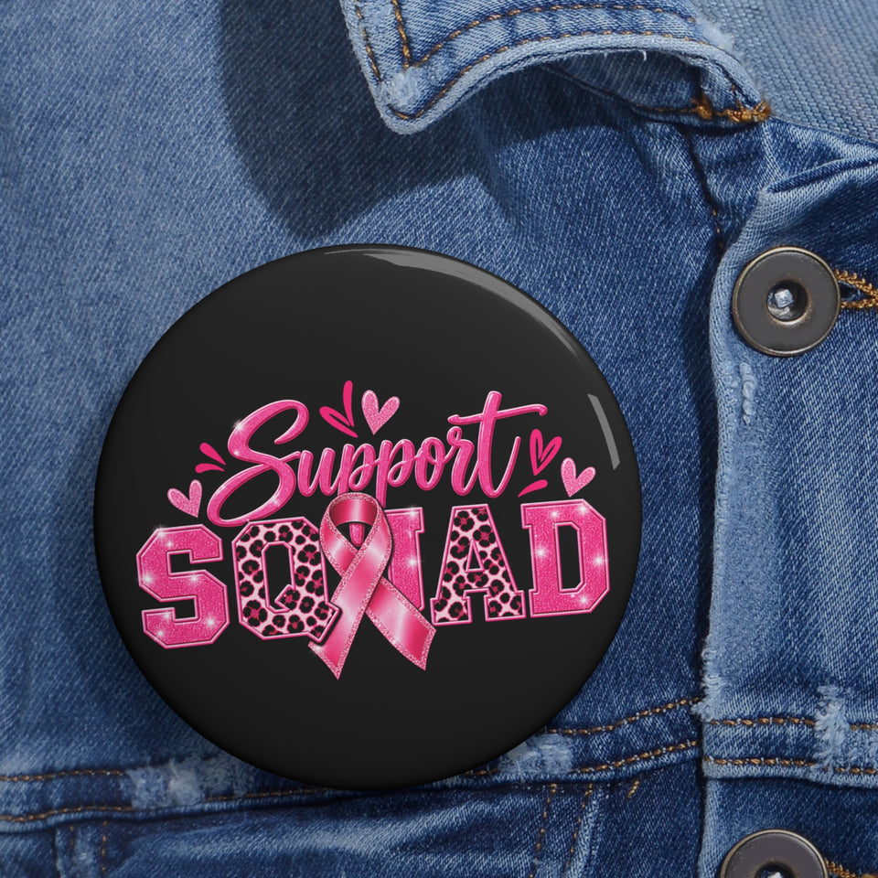 Support Squad Breast Cancer Awareness Custom Pin Buttons