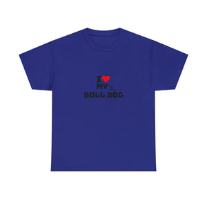 I Love My Bull Dog Unisex Heavy Cotton Tee